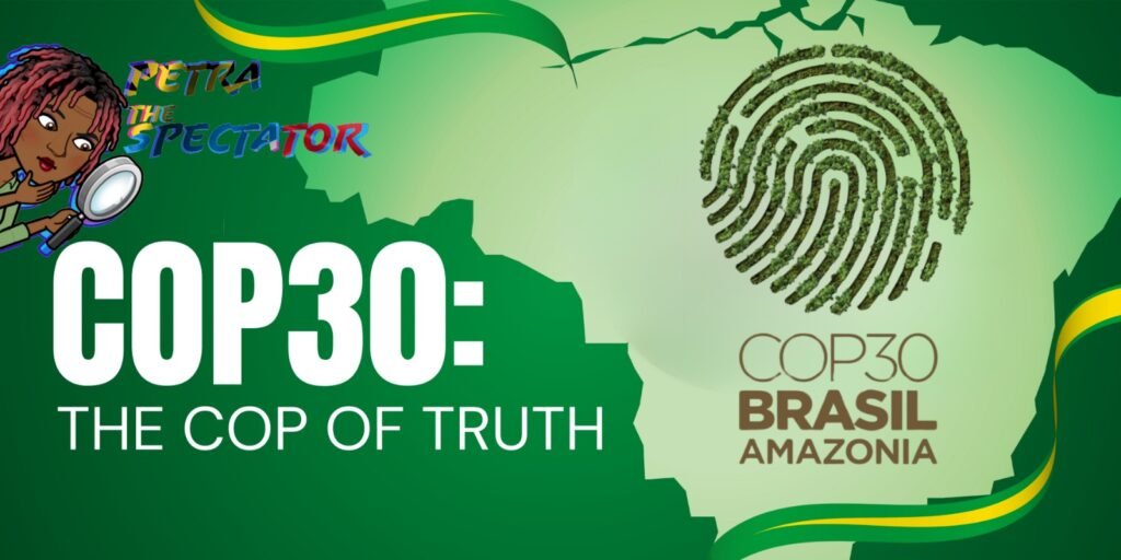 COP30: The COP of Truth! A Caribbean Reckoning in a Race Against Time