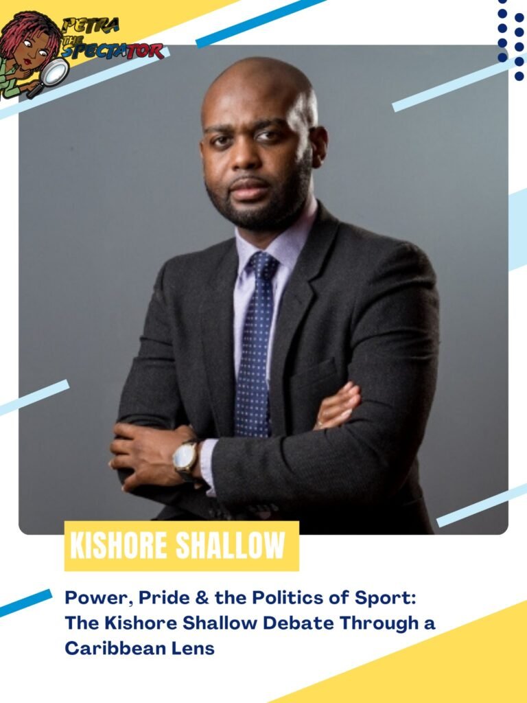 Power, Pride & the Politics of Sport: The Kishore Shallow Debate Through a Caribbean Lens